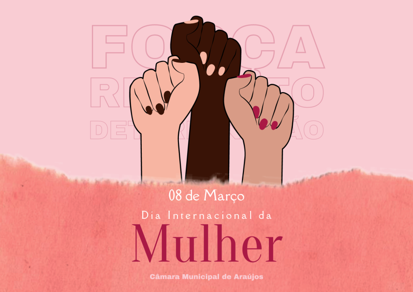 8 de março, Dia Internacional da Mulher!